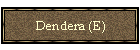 Dendera (E)