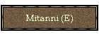 Mitanni (E)